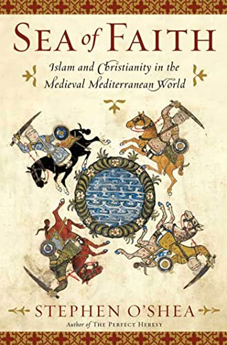 Beispielbild fr Sea of Faith / Islam and Christianity in the Medieval Mediterranean World zum Verkauf von Louis Tinner Bookshop