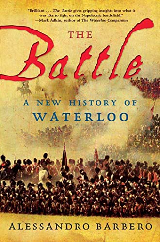 9780802715005: The Battle: A New History of Waterloo
