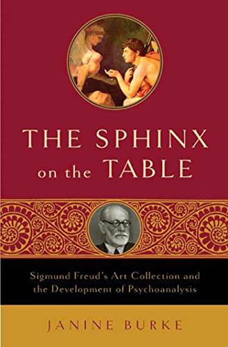 Imagen de archivo de The Sphinx on the Table: Sigmund Freud's Art Collection and the Development of Psychoanalysis a la venta por ThriftBooks-Atlanta