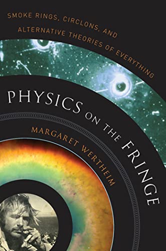 Beispielbild fr Physics on the Fringe : Smoke Rings, Circlons, and Alternative Theories of Everything zum Verkauf von Better World Books