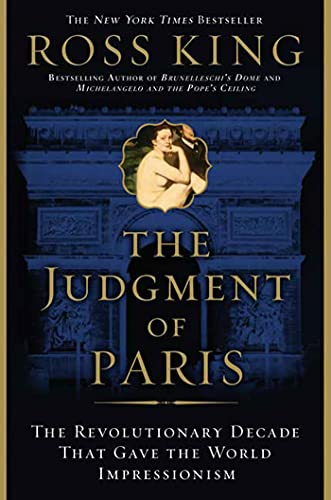 9780802715166: The Judgment of Paris: The Revolutionary Decade That Gave the World Impressionism