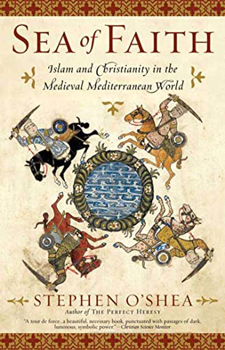 Beispielbild fr Sea of Faith : Islam and Christianity in the Medieval Mediterranean World zum Verkauf von Better World Books