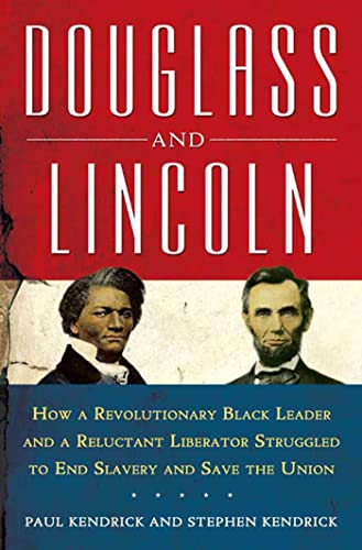 Stock image for Douglass and Lincoln : How a Revolutionary Black Leader and a Reluctant Liberator Struggled to End Slavery and Save the Union for sale by Better World Books: West