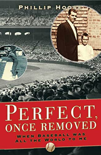 Stock image for Perfect, Once Removed: When Baseball Was All the World to Me for sale by SecondSale