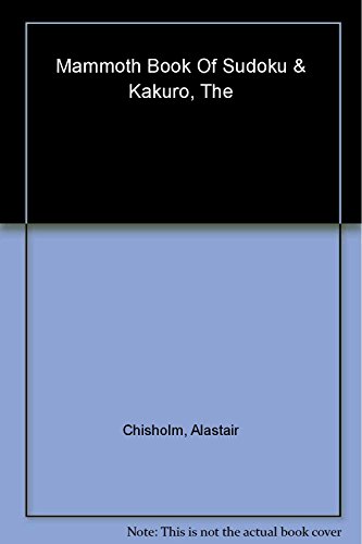 Stock image for The Mammoth Book of Sudoku & Kakuro for sale by ThriftBooks-Atlanta