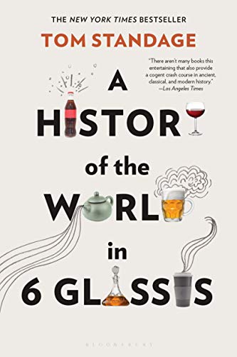 Imagen de archivo de A History of the World in 6 Glasses a la venta por Ergodebooks