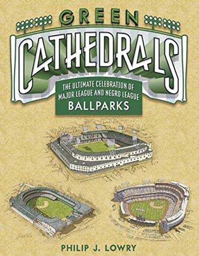 Beispielbild fr Green Cathedrals: The Ultimate Celebration of All Major League Ballparks zum Verkauf von Your Online Bookstore