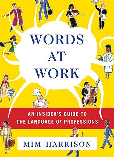 Beispielbild fr Words at Work : An Insider's Guide to the Language of Professions zum Verkauf von Better World Books