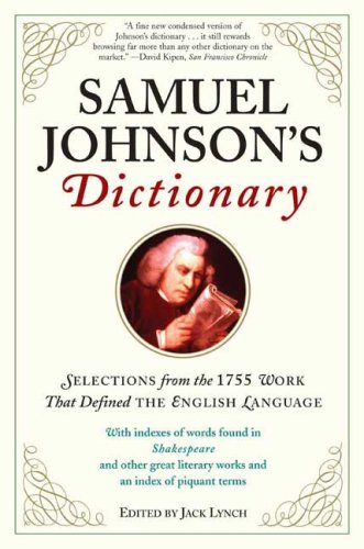Samuel Johnson's Dictionary: Selections from the 1755 Work That Defined the English Language (9780802715906) by Lynch, Jack