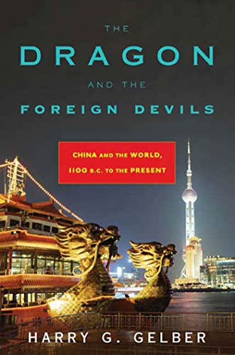 9780802715913: The Dragon and the Foreign Devils: China and the World, 1100 B.C. to the Present