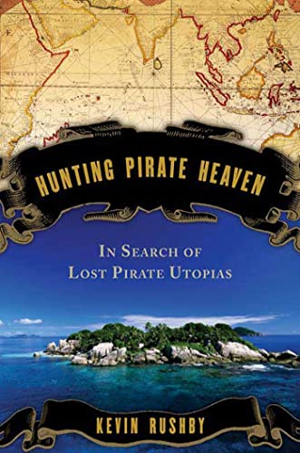 Imagen de archivo de Hunting Pirate Heaven: In Search of Lost Pirate Utopias a la venta por Wonder Book