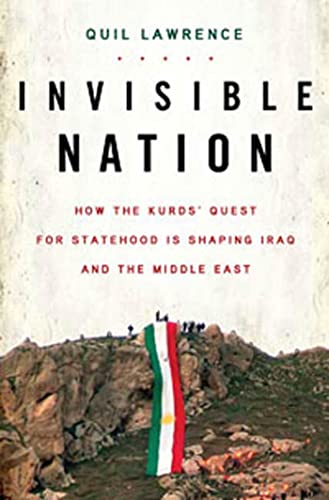 9780802716118: Invisible Nation: How the Kurds' Quest for Statehood Is Shaping Iraq and the Middle East