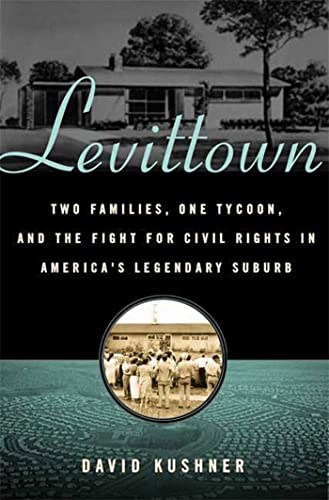 Imagen de archivo de Levittown: Two Families, One Tycoon, and the Fight for Civil Rights in America's Legendary Suburb a la venta por BooksRun