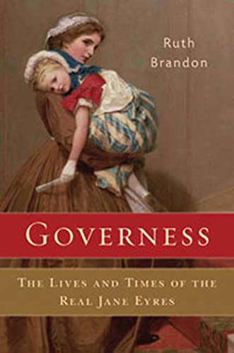 Beispielbild fr Governess: The Lives and Times of the Real Jane Eyres zum Verkauf von Goodwill