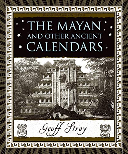 The Mayan and Other Ancient Calendars (Wooden Books) (9780802716347) by Stray, Geoff