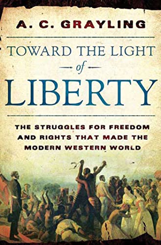 Stock image for Toward the Light of Liberty: The Struggles for Freedom and Rights That Made the Modern Western World for sale by Wonder Book