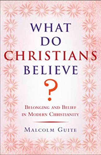 Stock image for What Do Christians Believe?: Belonging and Belief in Modern Christianity for sale by ThriftBooks-Atlanta