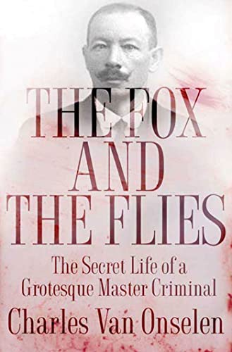 Stock image for The Fox and the Flies: The Secret Life of a Grotesque Master Criminal for sale by WorldofBooks
