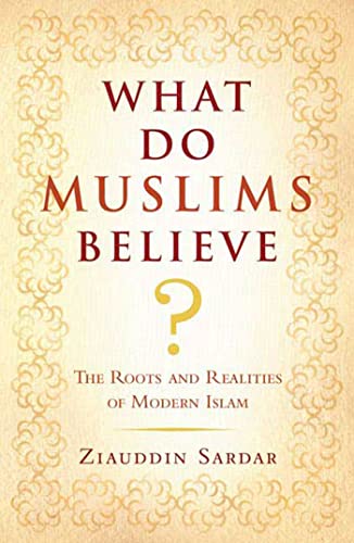 Imagen de archivo de What Do Muslims Believe?: The Roots and Realities of Modern Islam a la venta por Wonder Book