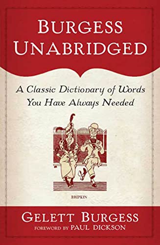 9780802716460: Burgess Unabridged: A New Dictionary of Words You Have Always Needed