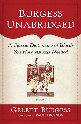 Stock image for Burgess Unabridged: A Classic Dictionary of Words You Have Always Needed for sale by Montclair Book Center