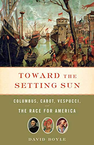 Imagen de archivo de Toward the Setting Sun : Columbus, Cabot, Vespucci, and the Race for America a la venta por Better World Books
