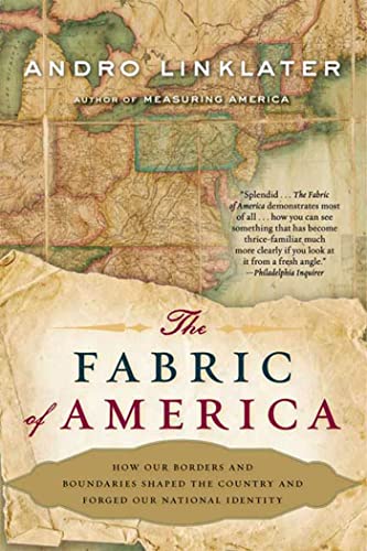 Imagen de archivo de The Fabric of America: How Our Borders and Boundaries Shaped the Country and Forged Our National Identity a la venta por Goodwill of Colorado