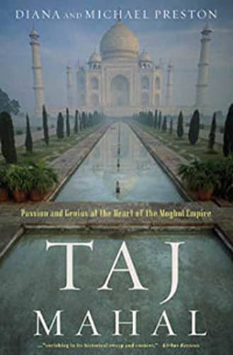 Beispielbild fr Taj Mahal : Passion and Genius at the Heart of the Moghul Empire zum Verkauf von Better World Books: West