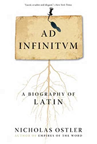 Stock image for Ad Infinitum: A Biography of Latin for sale by SecondSale