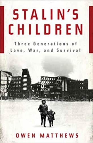 Stock image for Stalin's Children: Three Generations of Love, War, and Survival for sale by HPB Inc.
