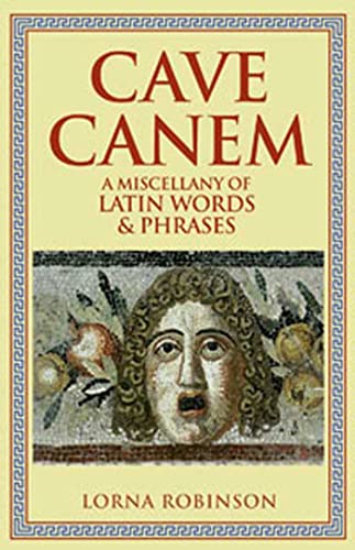 Beispielbild fr Cave Canem: A Miscellany of Latin Words & Phrases zum Verkauf von Fireside Bookshop
