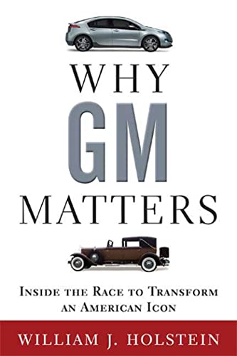 Beispielbild fr Why GM Matters : Inside the Race to Transform an American Icon zum Verkauf von Better World Books