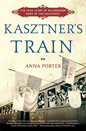 Imagen de archivo de Kasztner's Train: The True Story of an Unknown Hero of the Holocaust a la venta por BooksRun