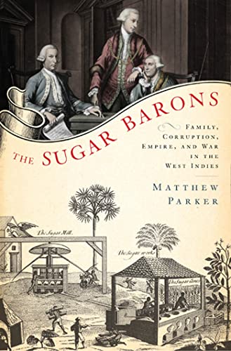 Stock image for The Sugar Barons: Family, Corruption, Empire, and War in the West Indies for sale by Walther's Books