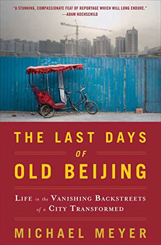 9780802717504: The Last Days of Old Beijing: Life in the Vanishing Backstreets of a City Transformed