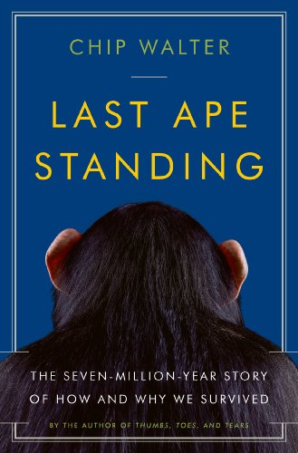 Stock image for Last Ape Standing : The Seven-Million-Year Story of How and Why We Survived for sale by Better World Books