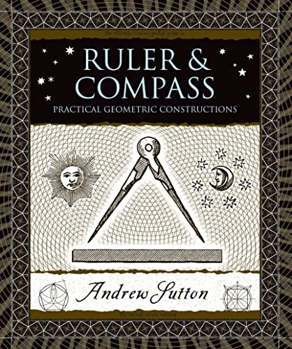 Imagen de archivo de Ruler and Compass: Practical Geometric Constructions (Wooden Books) a la venta por ThriftBooks-Dallas