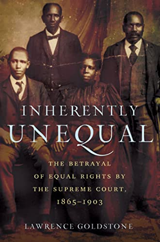 Inherently Unequal: The Betrayal of Equal Rights by the Supreme Court, 1865-1903