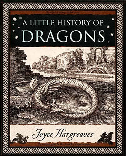 Beispielbild fr A Little History of Dragons: The Essential Guide to Fire-Breathing Winged Serpents (Wooden Books) zum Verkauf von Ergodebooks