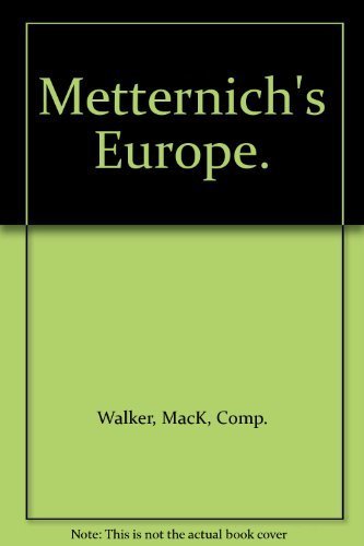 Metternich&#39;s Europe