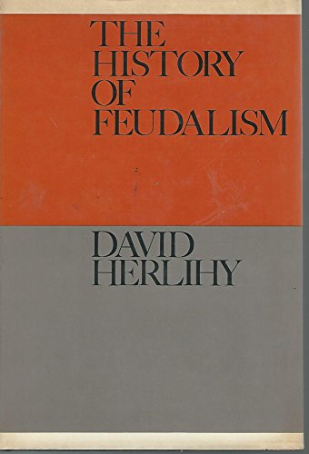 The History of Feudalism [The Documentary History of Western Civilization] - Herlihy, David, Ed.