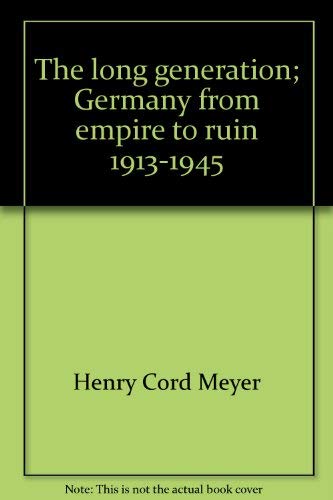 Beispielbild fr The Long Generation : Germany from Empire to Ruin, 1913-1945 zum Verkauf von Better World Books