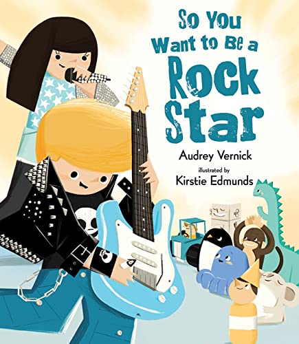 Stock image for So You Want to Be a Rock Star for sale by Red's Corner LLC