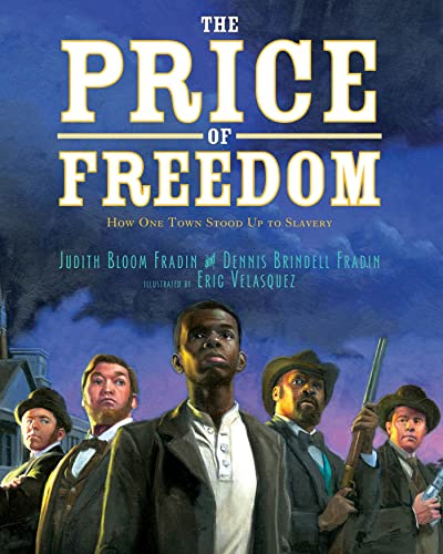 Stock image for The Price of Freedom: How One Town Stood Up to Slavery for sale by SecondSale