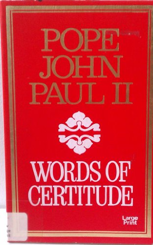 Words of Certitude: Excerpts from His Talks and Writings As Bishop and Pope (English and Italian Edition) (9780802724779) by John Paul II, Pope