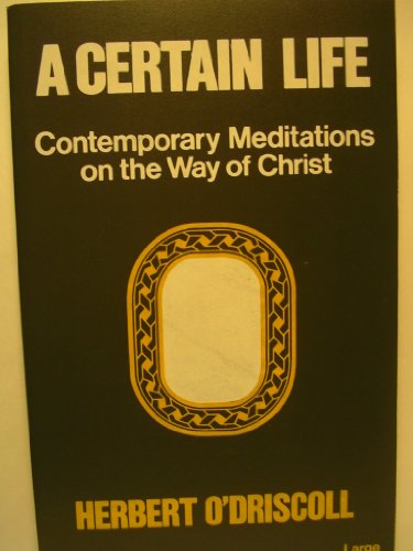 Stock image for A Certain Life: Contemporary Meditations on the Way of Christ for sale by Agape Love, Inc