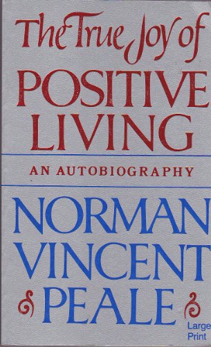 Stock image for The True Joy of Positive Living: An Autobiography for sale by HPB Inc.