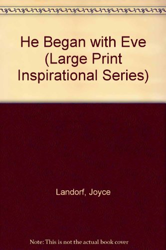 9780802725110: He Began With Eve (Large Print Inspirational Series)