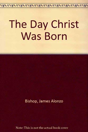 9780802725486: The Day Christ Was Born