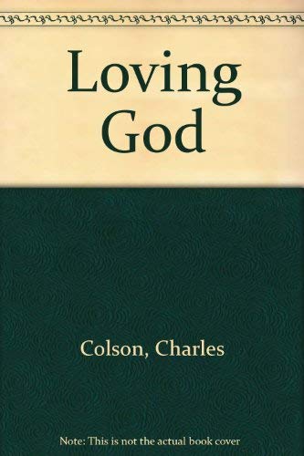 Loving God (9780802725943) by Colson, Charles